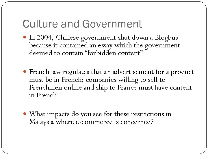 Culture and Government In 2004, Chinese government shut down a Blogbus because it contained