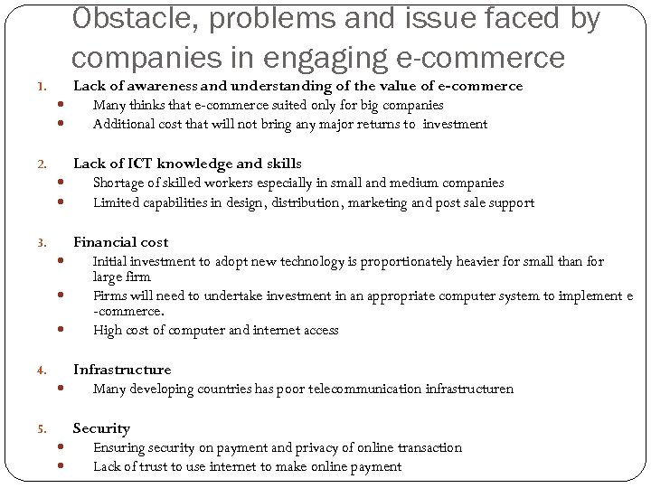 Obstacle, problems and issue faced by companies in engaging e-commerce 1. Lack of awareness