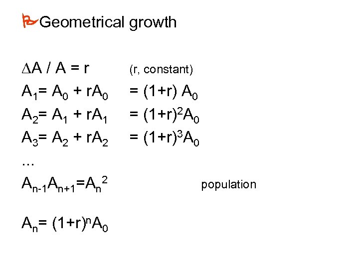  Geometrical growth A / A = r A 1= A 0 + r.