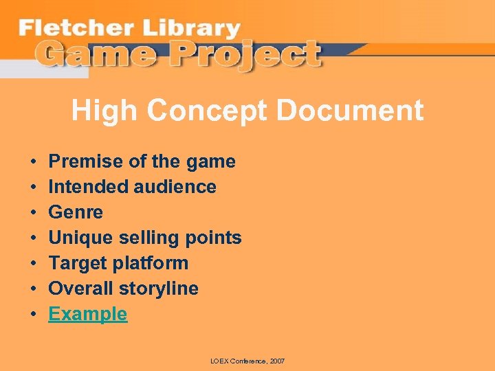 High Concept Document • • Premise of the game Intended audience Genre Unique selling