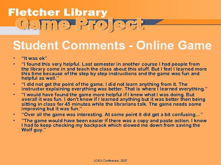 Student Comments - Online Game • • • “It was ok” “I found this