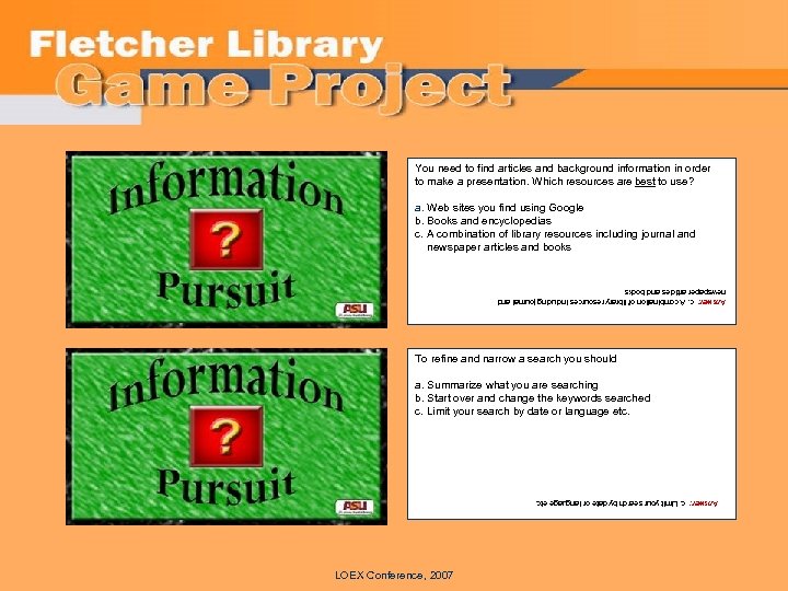 You need to find articles and background information in order to make a presentation.