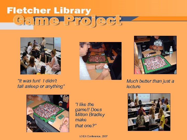 “It was fun! I didn’t fall asleep or anything” Much better than just a