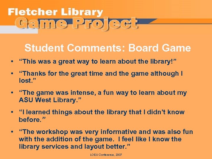 Student Comments: Board Game • “This was a great way to learn about the