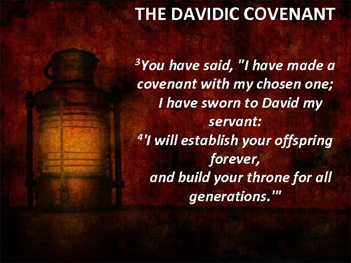 THE DAVIDIC COVENANT 3 You have said, 