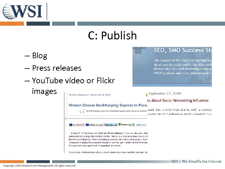 C: Publish – Blog – Press releases – You. Tube video or Flickr images