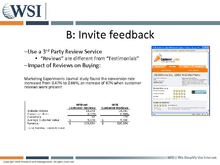 B: Invite feedback –Use a 3 rd Party Review Service • “Reviews” are different
