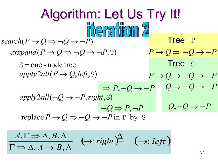 Algorithm: Let Us Try It! Tree T Tree S 34 