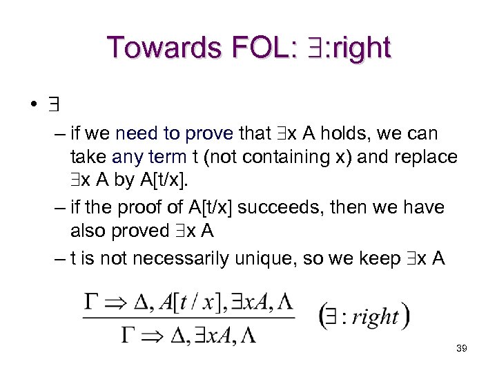 Towards FOL: : right • – if we need to prove that x A