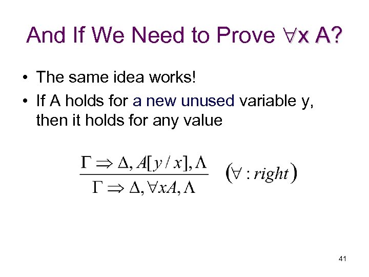 And If We Need to Prove x A? • The same idea works! •
