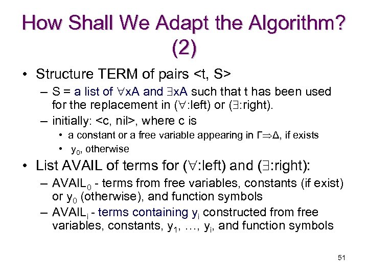 How Shall We Adapt the Algorithm? (2) • Structure TERM of pairs <t, S>