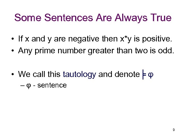 Some Sentences Are Always True • If x and y are negative then x*y