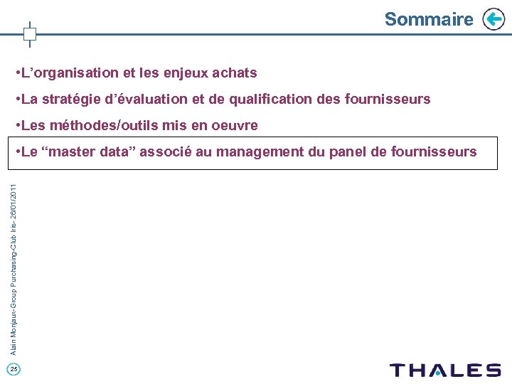 Sommaire • L’organisation et les enjeux achats • La stratégie d’évaluation et de qualification