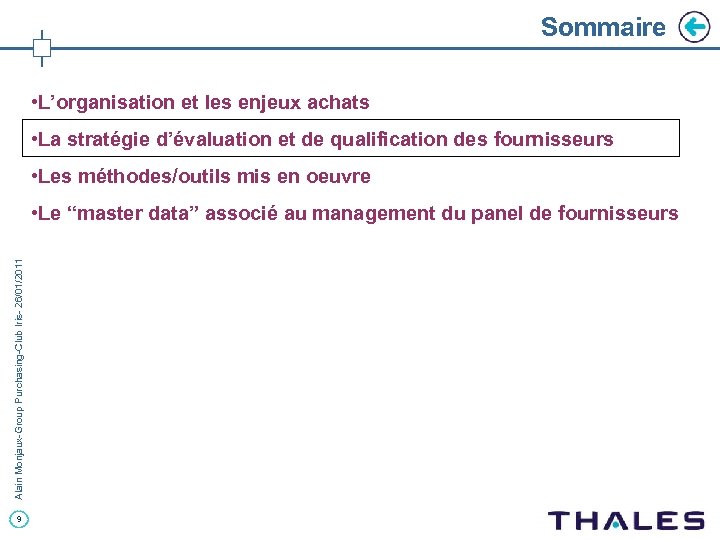 Sommaire • L’organisation et les enjeux achats • La stratégie d’évaluation et de qualification