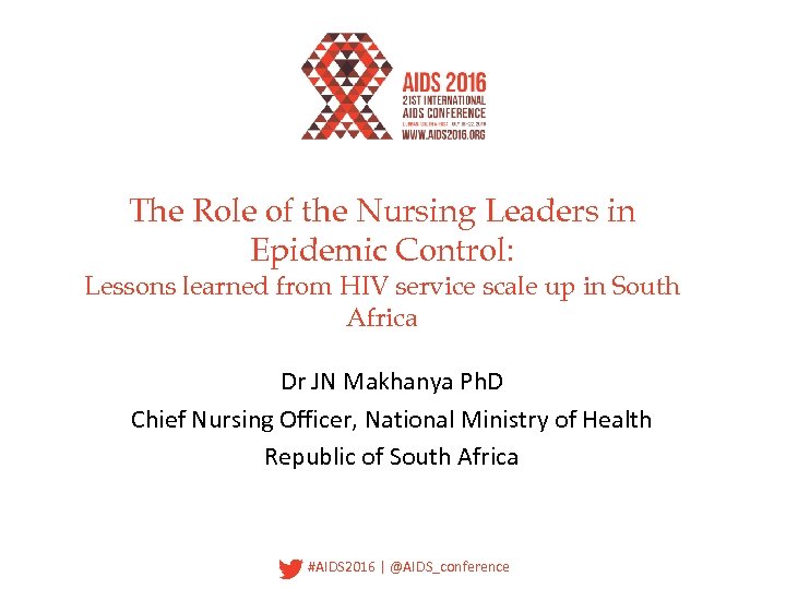 The Role of the Nursing Leaders in Epidemic Control: Lessons learned from HIV service