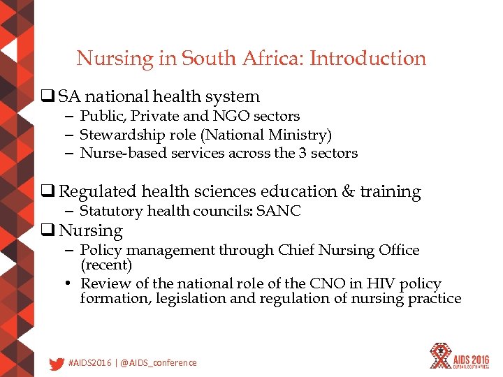 Nursing in South Africa: Introduction q SA national health system – Public, Private and