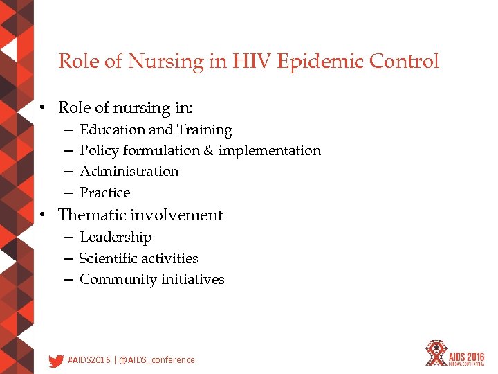 Role of Nursing in HIV Epidemic Control • Role of nursing in: – –
