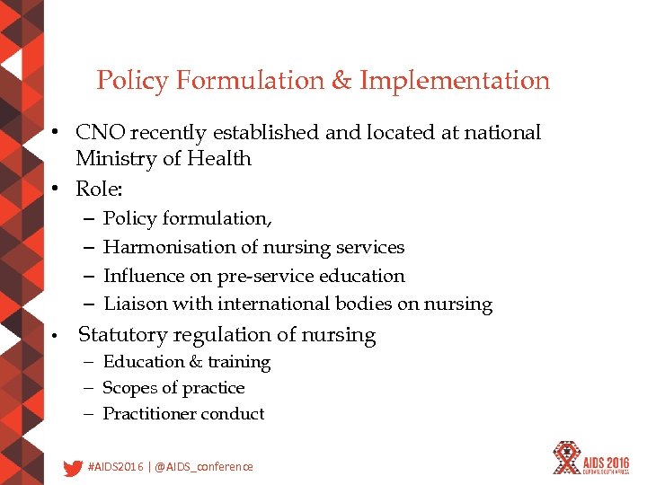 Policy Formulation & Implementation • CNO recently established and located at national Ministry of
