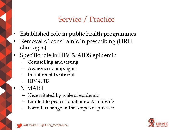 Service / Practice • Established role in public health programmes • Removal of constraints