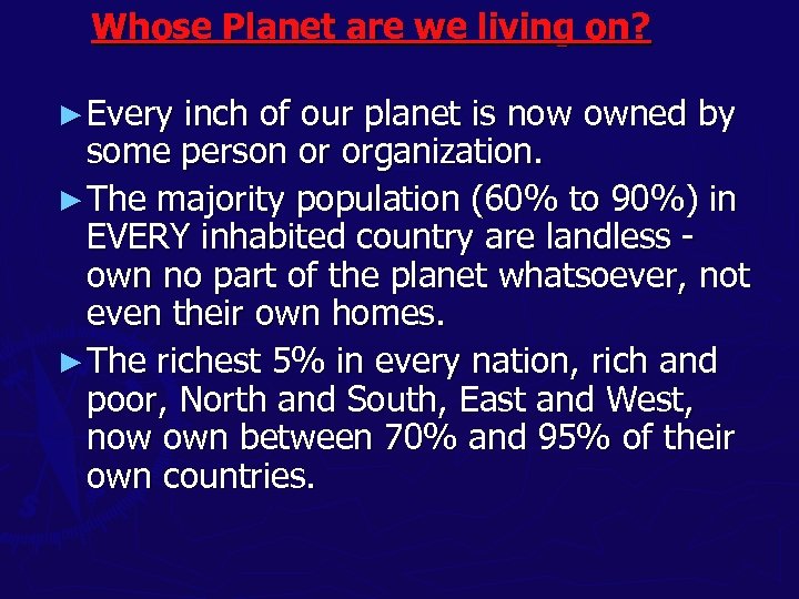 Whose Planet are we living on? ► Every inch of our planet is now