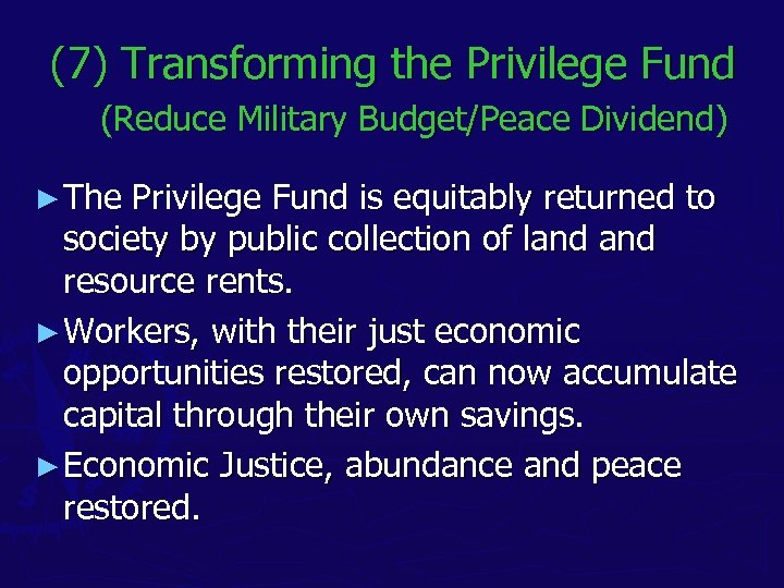 (7) Transforming the Privilege Fund (Reduce Military Budget/Peace Dividend) ► The Privilege Fund is