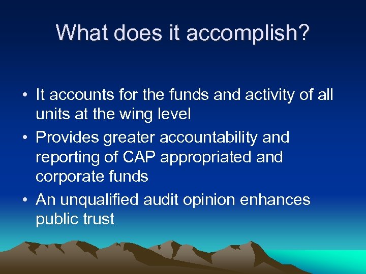 What does it accomplish? • It accounts for the funds and activity of all