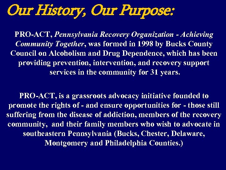 Our History, Our Purpose: PRO-ACT, Pennsylvania Recovery Organization - Achieving Community Together, was formed