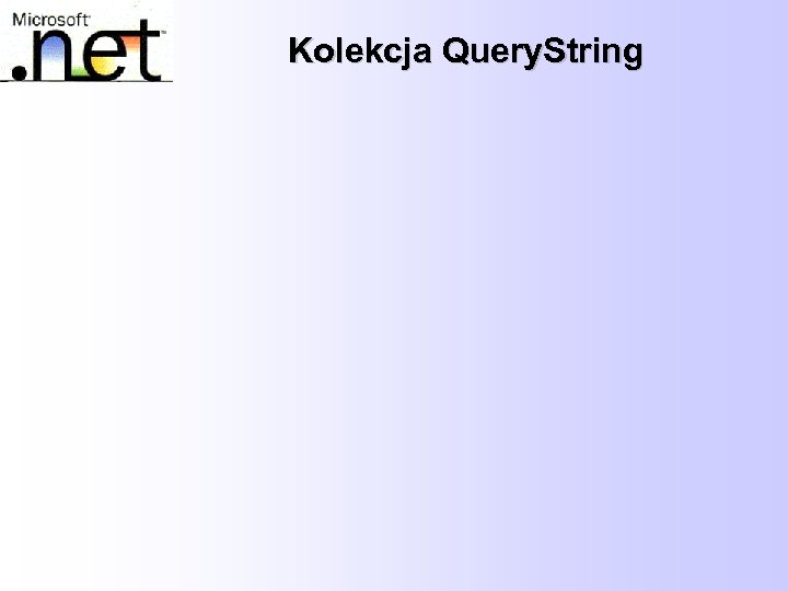 Kolekcja Query. String 