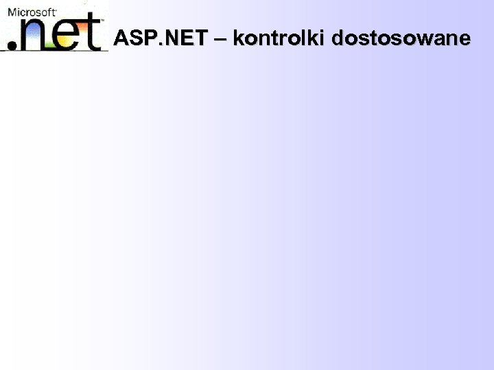 ASP. NET – kontrolki dostosowane 