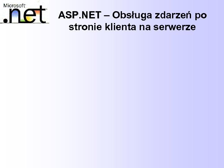 ASP. NET – Obsługa zdarzeń po stronie klienta na serwerze 