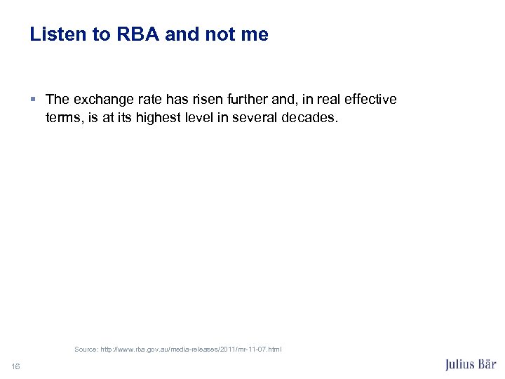 Listen to RBA and not me § The exchange rate has risen further and,
