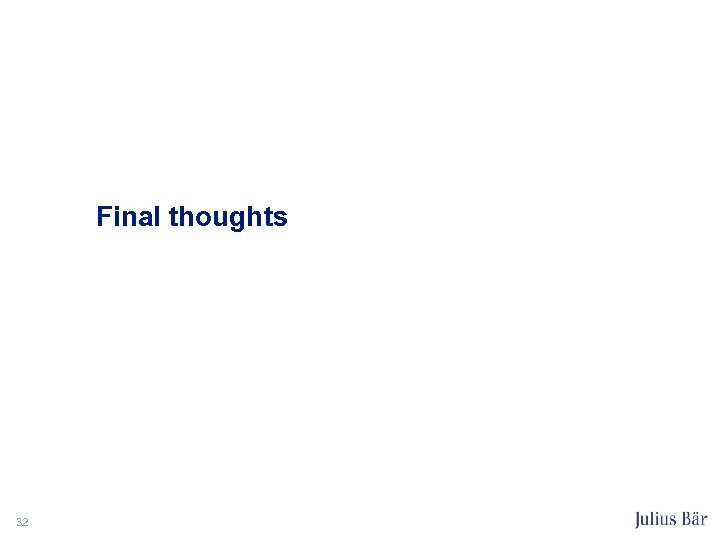 Final thoughts 32 