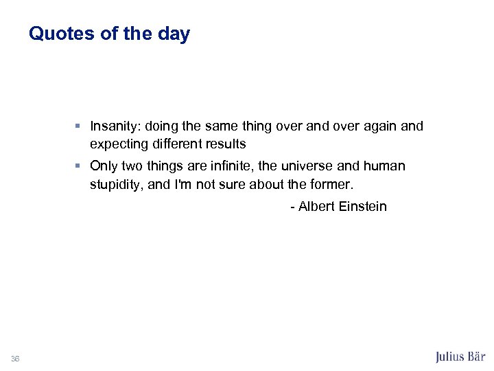 Quotes of the day § Insanity: doing the same thing over and over again