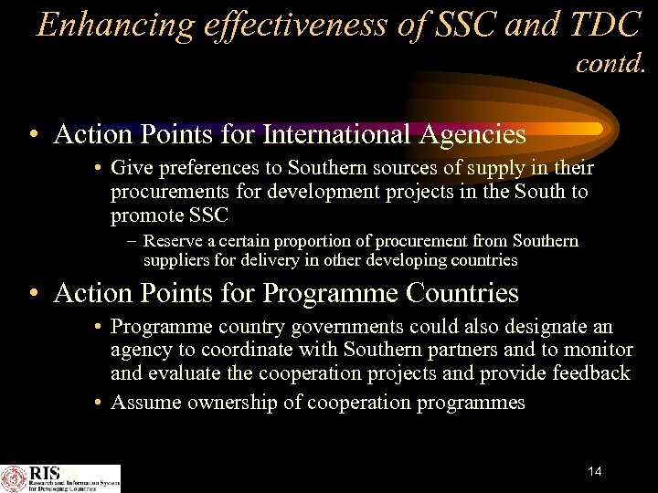 Enhancing effectiveness of SSC and TDC contd. • Action Points for International Agencies •