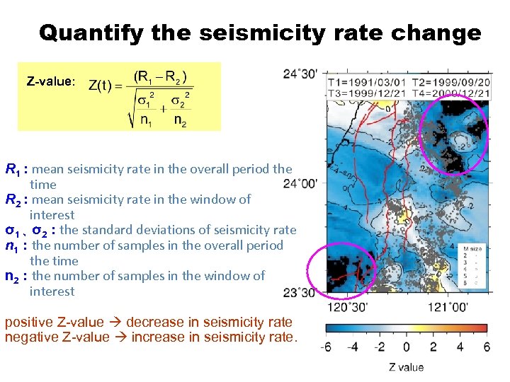Quantify the seismicity rate change Z-value: R 1 : mean seismicity rate in the