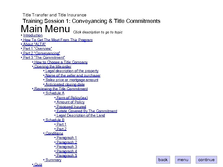 Title Transfer and Title Insurance Training Session 1: Conveyancing & Title Commitments Main Menu