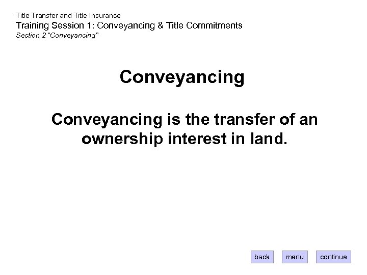 Title Transfer and Title Insurance Training Session 1: Conveyancing & Title Commitments Section 2