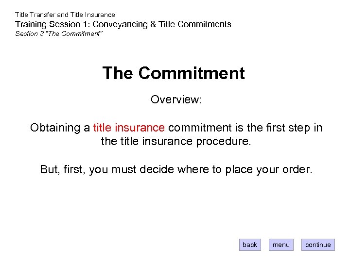 Title Transfer and Title Insurance Training Session 1: Conveyancing & Title Commitments Section 3