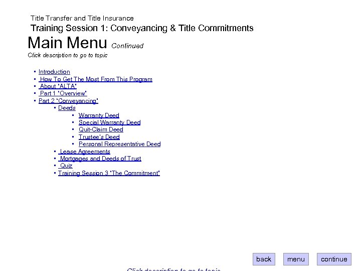 Title Transfer and Title Insurance Training Session 1: Conveyancing & Title Commitments Main Menu