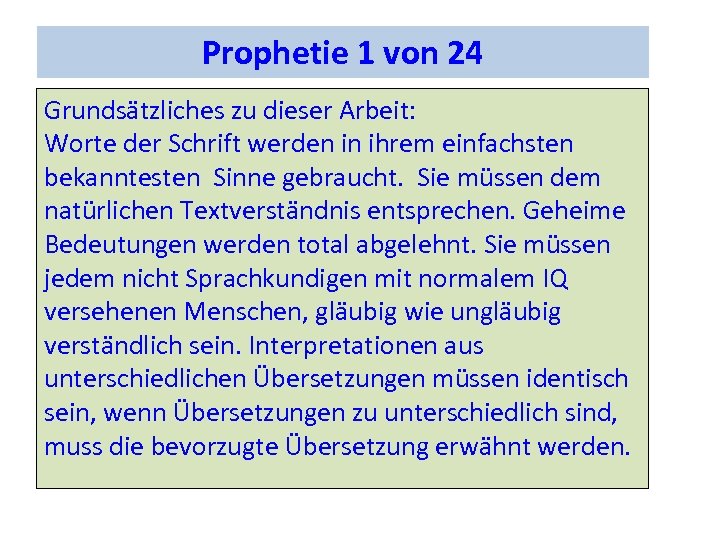 Prophetie 1 von 24 Grundsätzliches zu dieser Arbeit: Worte der Schrift werden in ihrem