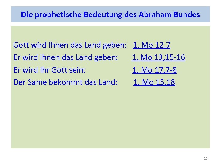 Die prophetische Bedeutung des Abraham Bundes Gott wird Ihnen das Land geben: Er wird