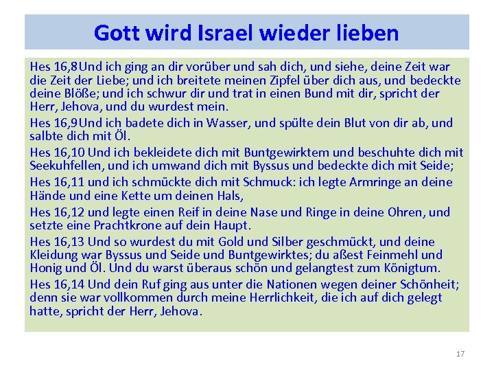 Gott wird Israel wieder lieben Hes 16, 8 Und ich ging an dir vorüber