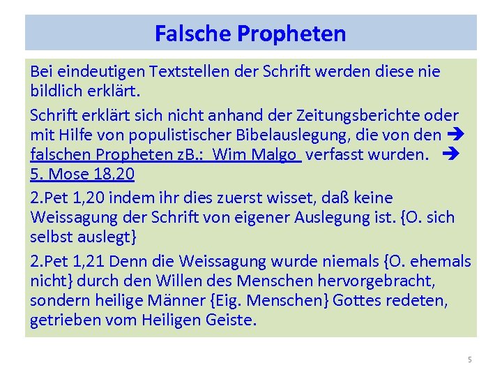 Falsche Propheten Bei eindeutigen Textstellen der Schrift werden diese nie bildlich erklärt. Schrift erklärt