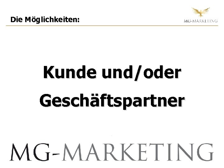 Die Möglichkeiten: Kunde und/oder Geschäftspartner 