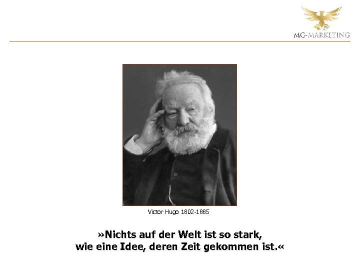 Victor Hugo 1802 -1885 » Nichts auf der Welt ist so stark, wie eine