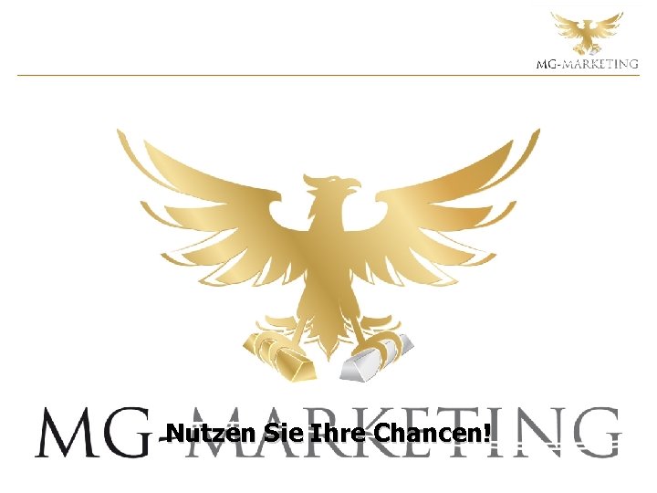 Nutzen Sie Ihre Chancen! 