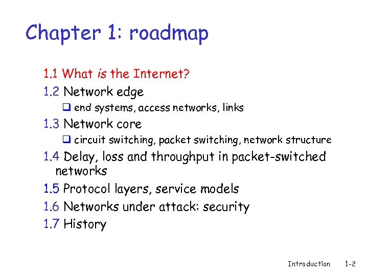 Chapter 1: roadmap 1. 1 What is the Internet? 1. 2 Network edge q