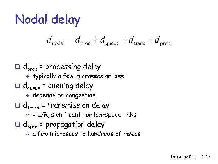 Nodal delay q dproc = processing delay v typically a few microsecs or less