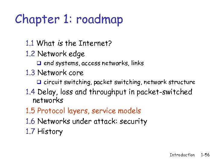 Chapter 1: roadmap 1. 1 What is the Internet? 1. 2 Network edge q
