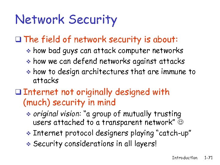 Network Security q The field of network security is about: v how bad guys